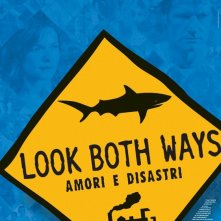 La locandina italiana di Look Both Ways - Amori e Disastri