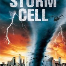 La locandina di Storm Cell - Pericolo Dal Cielo