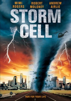 La locandina di Storm Cell - Pericolo Dal Cielo