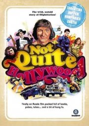 La locandina di Not Quite Hollywood: The Wild, Untold Story of Ozploitation!