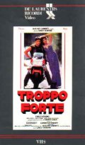 La locandina di Troppo forte