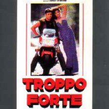 La locandina di Troppo forte