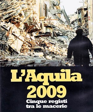 La locandina di L'Aquila 2009 - Cinque registi tra le macerie