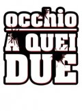 La locandina di Occhio a quei due