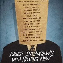 La locandina di Brief Interviews with Hideous Men