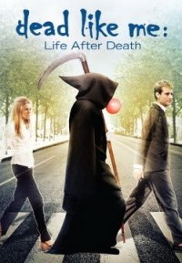 Locandina di Dead Like Me - Il film