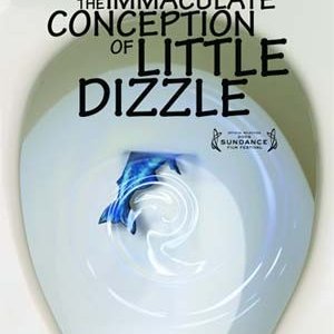 La locandina di The Immaculate Conception of Little Dizzle