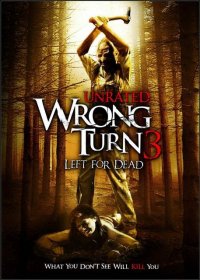 Locandina di Wrong Turn 3 - Svolta mortale
