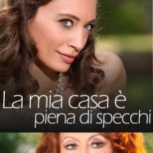La locandina di La mia casa è piena di specchi