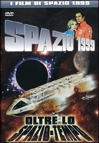 La locandina di Spazio 1999 - Oltre lo spazio-tempo