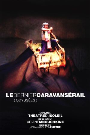 La locandina di Le Denier Caravansérail (Odyssées)