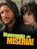 La locandina di Mannaggia alla miseria