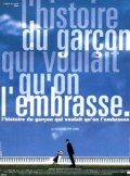 La locandina di L'histoire du garçon qui voulait qu'on l'embrasse