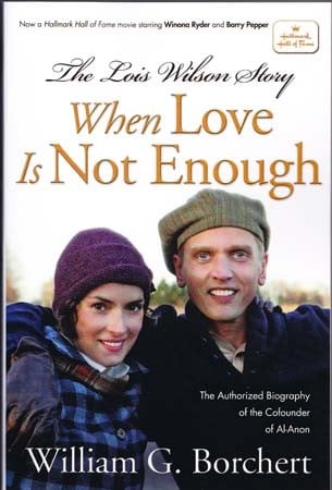 La locandina di When Love Is Not Enough: The Lois Wilson Story