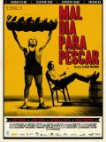 La locandina di Mal día para pescar
