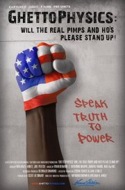 Poster per il film GhettoPhysics: Will the Real Pimps and Hos Please Stand Up?
