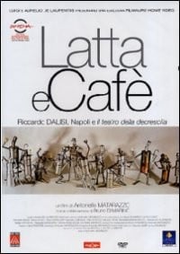 La locandina di Latta e Cafè - Riccardo Dalisi, Napoli e il teatro della decrescita