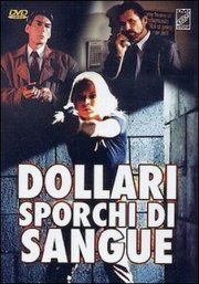 La locandina di Dollari sporchi di sangue