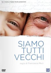 La locandina di Siamo tutti vecchi