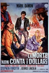 Locandina di La morte non conta i dollari