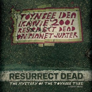 La locandina di Resurrect Dead: The Mystery of the Toynbee Tiles