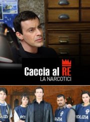 La locandina di Caccia al Re - La narcotici