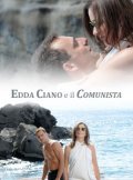 La locandina di Edda Ciano e il comunista