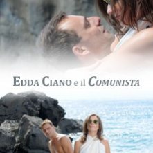 La locandina di Edda Ciano e il comunista