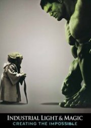 La locandina di Industrial Light & Magic: Creating the Impossible