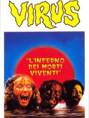 La locandina di Virus - L'inferno dei morti viventi