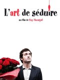La locandina di L'art de séduire