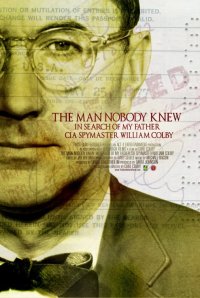 Locandina di THE MAN NOBODY KNEW: In Search of My Father, CIA Spymaster William Colby