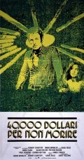 La locandina di 40.000 dollari per non morire