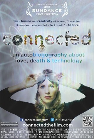 La locandina di Connected: An Autoblogography About Love, Death & Technology