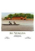 'Sei Venezia', locandina del film