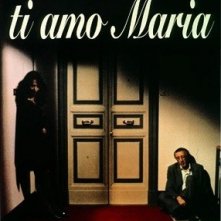 Ti amo Maria: la locandina del film