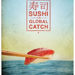 Sushi: The Global Catch: la locandina del film