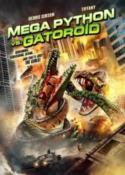 Mega Python vs. Gatoroid: la locandina del film