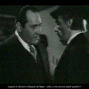Augusto Di Giovanni e Eduardo De Filippo in A che servono questi quattrini