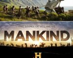 Mankind: la storia dell'umanità su History Channel