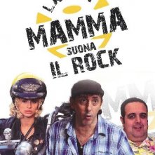 La mia mamma suona il rock: ecco la locandina