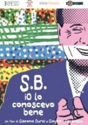 S.B. Io lo conoscevo bene: la locandina del film