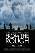 From the Rough: la locandina del film