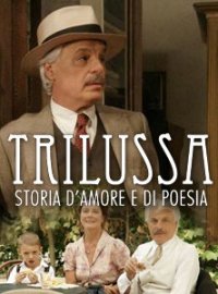 Locandina di Trilussa - Storia d'amore e di poesia