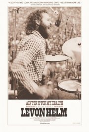 Ain't in It for My Health: A Film About Levon Helm: la locandina del film