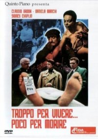 Locandina di Troppo per vivere... poco per morire