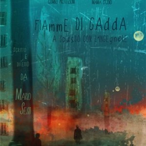 Fiamme di Gadda. A spasso con l'ingegnere: la locandina del film