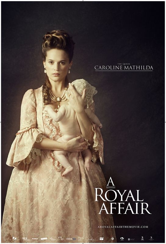 A Royal Affair Alicia Vikander Nel Character Poster Dedicato Alla Regina Danese Di Origini Inglesi 280693