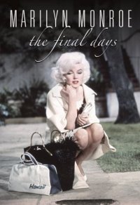 Locandina di Marilyn Monroe: The Final Days