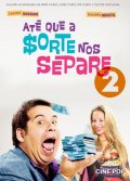 Até que a Sorte nos Separe 2: la locandina del film